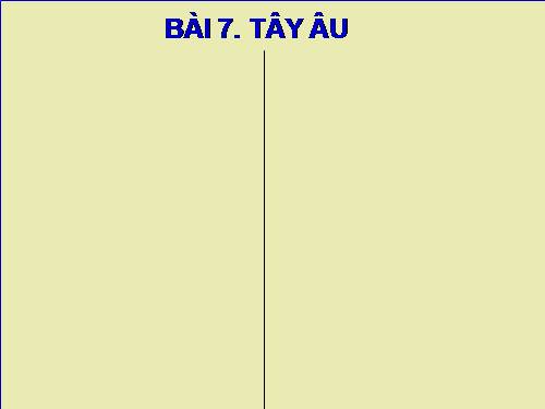 Bài 7. Tây Âu