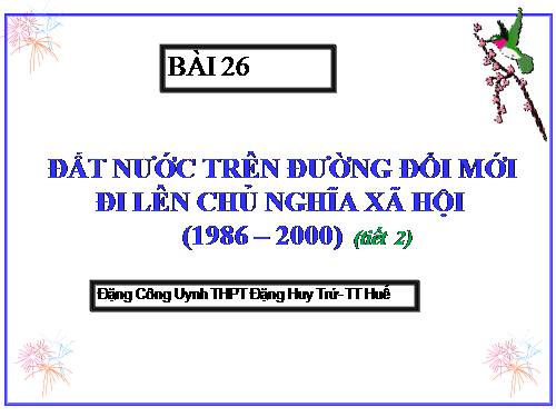 Bài 26. Đất nước trên đường đổi mới đi lên chủ nghĩa xã hội (1986-2000)