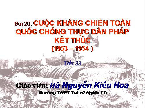 Bài 20. Cuộc kháng chiến toàn quốc chống thực dân Pháp kết thúc (1953 - 1954)