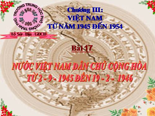 Bài 17. Nước Việt Nam Dân chủ Cộng hoà từ sau ngày 2-9-1945 đến trước ngày 19-12-1946