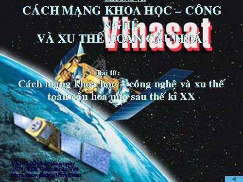 Bài 10. Cách mạng khoa học - công nghệ và xu thế toàn cầu hóa sau nửa thế kỉ XX