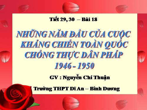 Bài 18. Những năm đầu của cuộc kháng chiến toàn quốc chống thực dân Pháp (1946 - 1950)