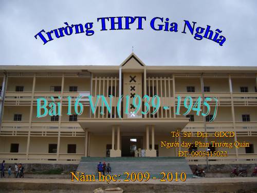 Bài 16. Phong trào giải phóng dân tộc và Tổng khởi nghĩa tháng Tám (1939 - 1945). Nước Việt Nam Dân chủ Cộng hoà ra đời