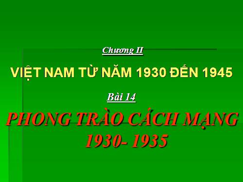 Bài 14. Phong trào cách mạng 1930 - 1935