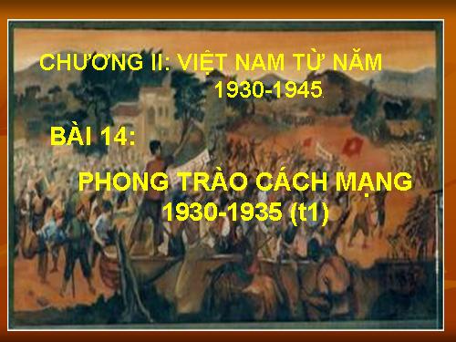 Bài 14. Phong trào cách mạng 1930 - 1935