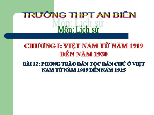 Bài 12. Phong trào dân tộc dân chủ ở Việt Nam từ năm 1919 đến năm 1925