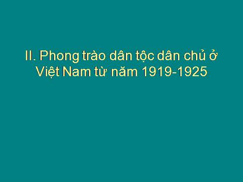 Bài 12. Phong trào dân tộc dân chủ ở Việt Nam từ năm 1919 đến năm 1925