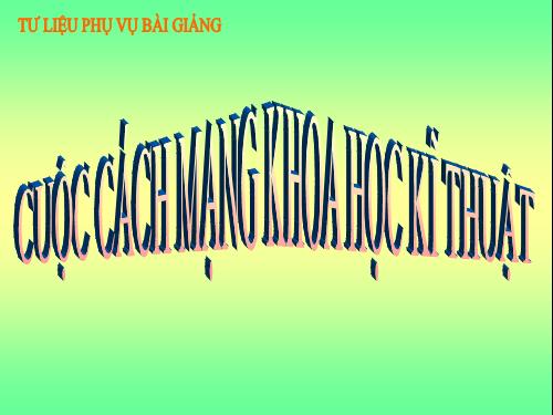 Bài 10. Cách mạng khoa học - công nghệ và xu thế toàn cầu hóa sau nửa thế kỉ XX