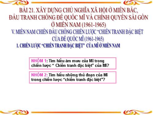 Bài 21. Xây dựng chủ nghĩa xã hội ở miền Bắc, đấu tranh chống đế quốc Mĩ và chính quyền Sài Gòn ở miền Nam (1954 - 1965)