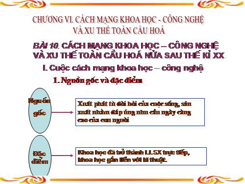 Bài 10. Cách mạng khoa học - công nghệ và xu thế toàn cầu hóa sau nửa thế kỉ XX