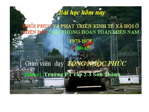 Bài 23. Khôi phục và phát triển kinh tế - xã hội ở miền Bắc, giải phóng hoàn toàn miền Nam (1973 - 1975)