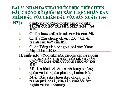 Bài 22. Nhân dân hai miền trực tiếp chiến đấu chống đế quốc Mĩ xâm lược. Nhân dân miền Bắc vừa chiến đấu vừa sản xuất (1965 - 1973)