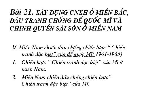 Bài 21. Xây dựng chủ nghĩa xã hội ở miền Bắc, đấu tranh chống đế quốc Mĩ và chính quyền Sài Gòn ở miền Nam (1954 - 1965)