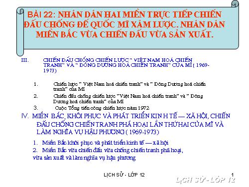 Bài 22. Nhân dân hai miền trực tiếp chiến đấu chống đế quốc Mĩ xâm lược. Nhân dân miền Bắc vừa chiến đấu vừa sản xuất (1965 - 1973)