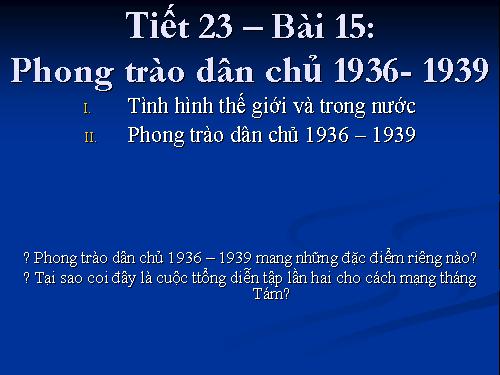 Bài 15. Phong trào dân chủ 1936 - 1939