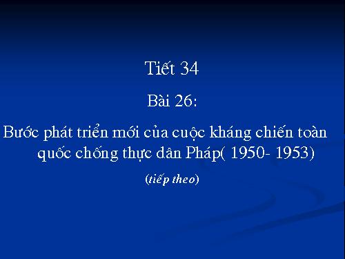 Bài 19. Bước phát triển của cuộc kháng chiến toàn quốc chống thực dân Pháp (1951 - 1953)