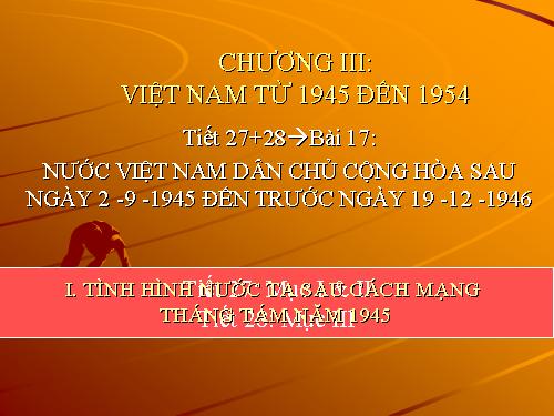 Bài 17. Nước Việt Nam Dân chủ Cộng hoà từ sau ngày 2-9-1945 đến trước ngày 19-12-1946