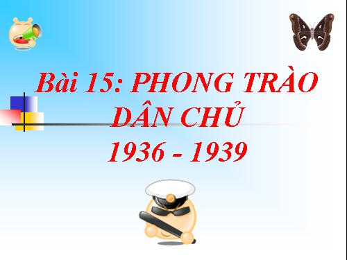 Bài 15. Phong trào dân chủ 1936 - 1939