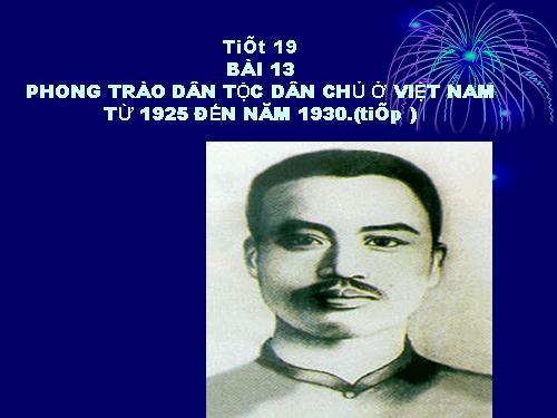 Bài 13. Phong trào dân tộc dân chủ ở Việt Nam từ năm 1925 đến năm 1930