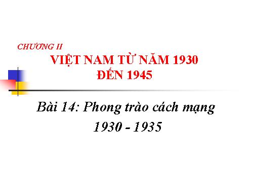 Bài 14. Phong trào cách mạng 1930 - 1935