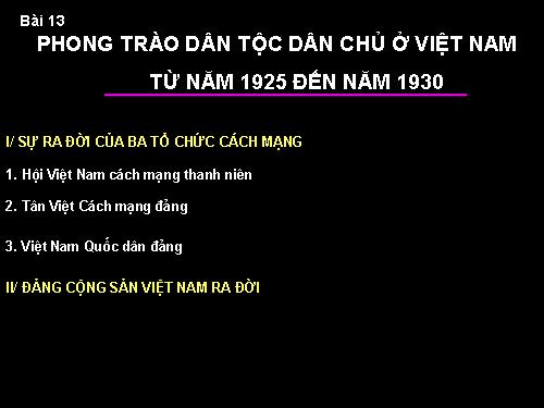 Bài 13. Phong trào dân tộc dân chủ ở Việt Nam từ năm 1925 đến năm 1930