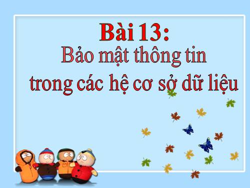 Bài 13. Bảo mật thông tin trong các hệ cơ sở dữ liệu