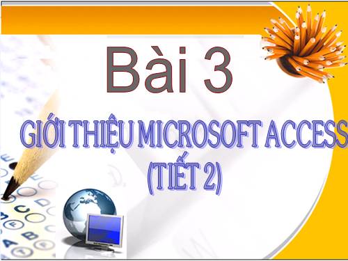 Bài 3. Giới thiệu Microsoft Access