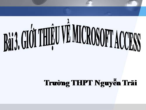 Bài 3. Giới thiệu Microsoft Access