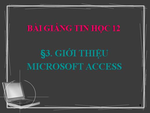 Bài 3. Giới thiệu Microsoft Access