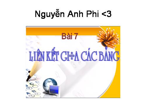 Bài 7. Liên kết giữa các bảng