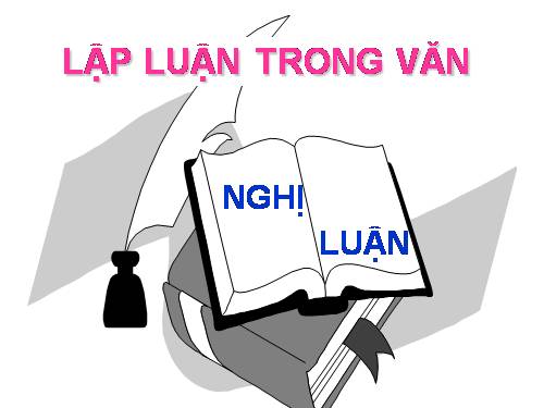 Tuần 29. Lập luận trong văn nghị luận