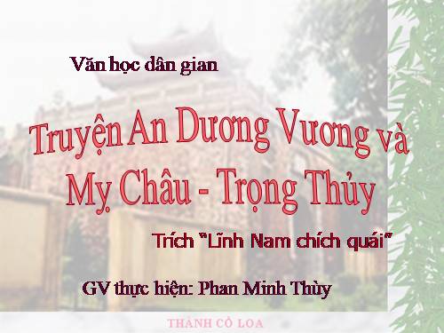 Tuần 4. Truyện An Dương Vương và Mị Châu - Trọng Thuỷ