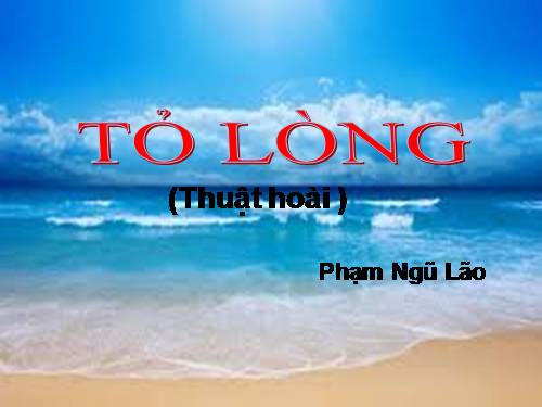 Tuần 13. Tỏ lòng (Thuật hoài)