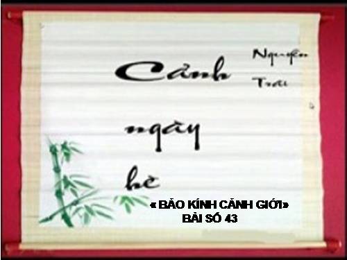 Tuần 13. Cảnh ngày hè (Bảo kính cảnh giới)