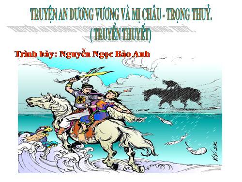 Tuần 4. Truyện An Dương Vương và Mị Châu - Trọng Thuỷ