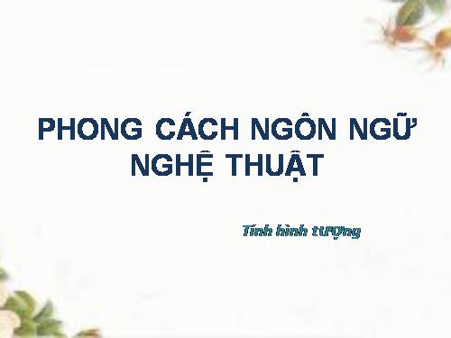 Tuần 28. Phong cách ngôn ngữ nghệ thuật