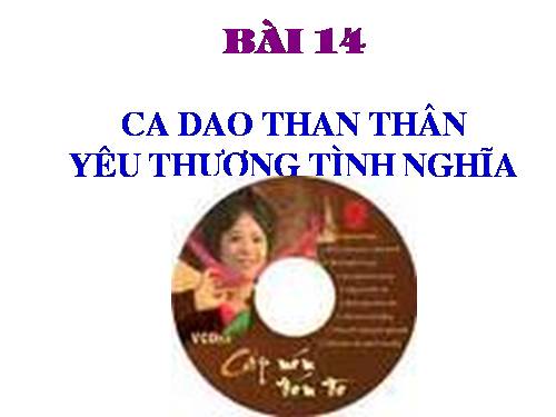 Tuần 9. Ca dao than thân, yêu thương tình nghĩa