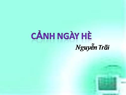 Tuần 13. Cảnh ngày hè (Bảo kính cảnh giới)