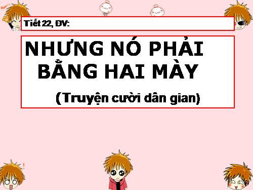 Tuần 8. Nhưng nó phải bằng hai mày