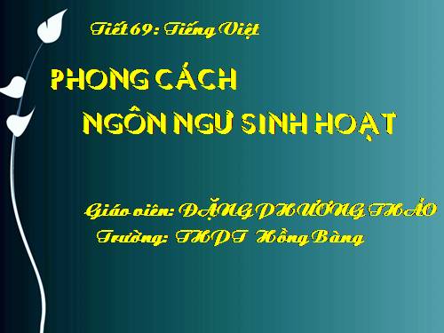 Tuần 12. Phong cách ngôn ngữ sinh hoạt