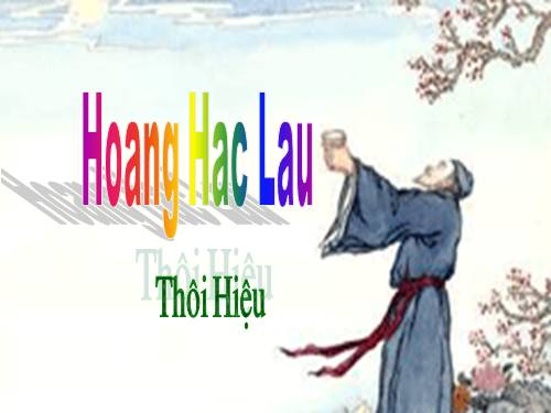 Tuần 17. Đọc thêm: Lầu Hoàng Hạc (Hoàng Hạc lâu)