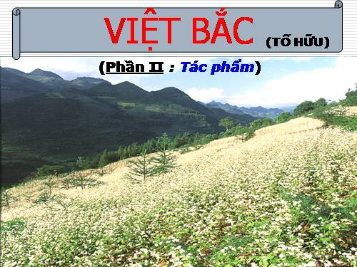 Tuần 9. Việt Bắc (tiếp theo)