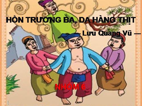 Tuần 29. Hồn Trương Ba, da hàng thịt