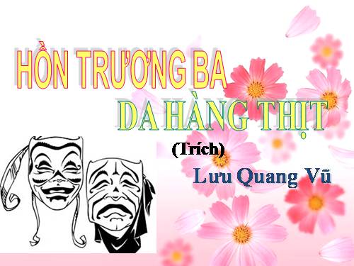 Tuần 29. Hồn Trương Ba, da hàng thịt