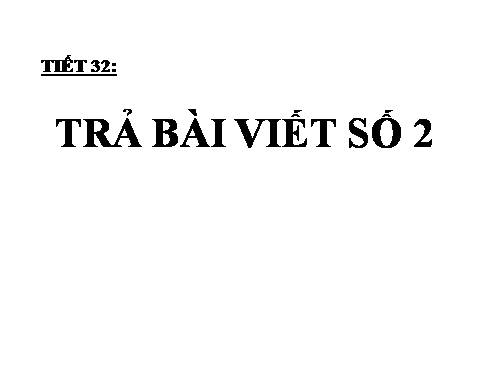 Tuần 8. Trả bài làm văn số 2