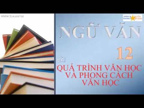 Tuần 15. Quá trình văn học và phong cách văn học