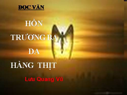 Tuần 29. Hồn Trương Ba, da hàng thịt