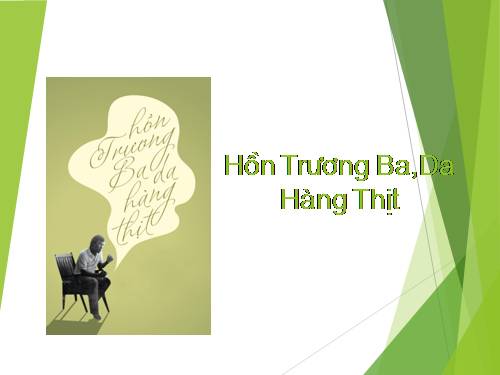 Tuần 29. Hồn Trương Ba, da hàng thịt