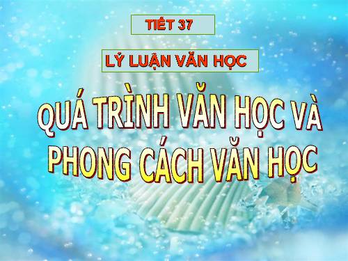 Tuần 15. Quá trình văn học và phong cách văn học