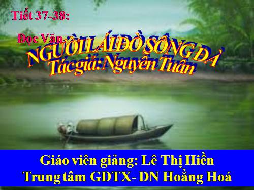 Tuần 16. Người lái đò Sông Đà